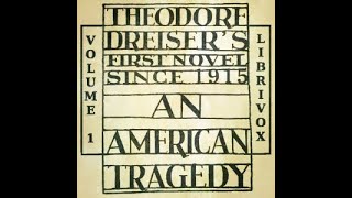 An American Tragedy Volume 1 by Theodore Dreiser Part 13  Full Audio Book [upl. by Jarrell]