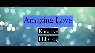 Amazing Love  Hillsong  Karaoke [upl. by Davon355]