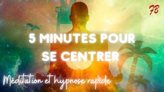 5 minutes pour se poser Méditation et hypnose rapide [upl. by Aliakam334]