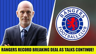 Rangers RECORD BREAKING Deal Latest As Talks Continue … [upl. by Htebirol]