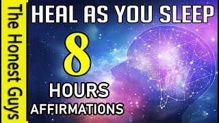 8 HOURS Heal As You Sleep No Music Reprogram your Mind with Healing Affirmations [upl. by Eidnac]