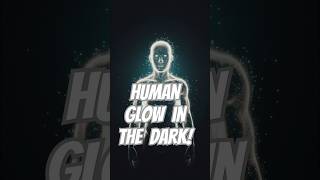 Humans Glow in the Dark The Astonishing Truth Behind Our Invisible Bioluminescence [upl. by Naiviv]