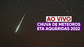 AO VIVO Chuva de meteoros Eta Aquáridas 2022 [upl. by Kaitlynn411]