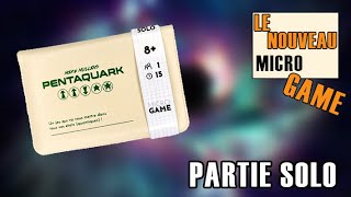 PENTAQUARK  LE NOUVEAU MICROGAME SOLO DE CHEZ MATAGOT  PARTIE SOLO ET AVIS [upl. by Wehtam955]