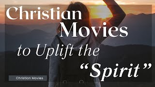 Christian Movies to Uplift the Spirit 🙌😇 [upl. by Airetnuhs]