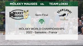 MÖLLKY MAUGES FRA vs TEAM LOKKI FIN  MM2022  Semi Final [upl. by Froh]