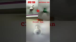 National vs brb vs click fan [upl. by Kachine405]