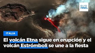 El volcán Etna sigue en erupción y el volcán Estrómboli se une a la fiesta [upl. by Appleby645]