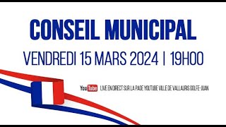 Conseil municipal Vallauris 15 MARS 2024 [upl. by Assilac]