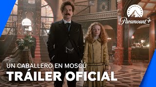 Un Caballero en Moscú  Trailer Oficial  Paramount [upl. by Herculie518]