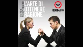 Audiolibro Larte di ottenere ragione Part 1 Arthur Schopenhauer [upl. by Glantz]