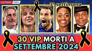 30 PERSONAGGI Famosi MORTI a SETTEMBRE 2024 pt3 [upl. by Paschasia11]