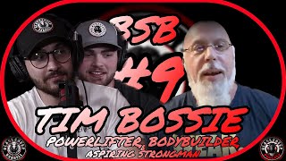 Tim Bossie Powerlifter Bodybuilder amp Aspiring Strongman  BSB 9 [upl. by Kirsch]