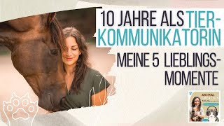 5 besondere Momente als Tierkommunikatorin aus 10 Jahren Berufserfahrung  Podcast 189 [upl. by Eerahc]