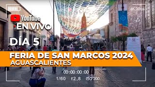 En VIVO día 5 FERIA DE SAN MARCOS 2024 [upl. by Nedra]