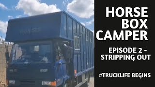 Stripping Out  EP2  Horsebox Camper Conversion [upl. by Montano]