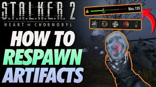 STALKER 2 Complete Artifact Guide HOW TO FARM THEM HOW TO RESPAWN THEM AND MORE [upl. by Adnahsam669]