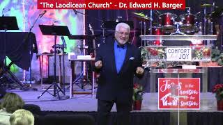 Dec 4th 2024 quotThe Laodicean Churchquot Dr Edward H Barger [upl. by Aneertak]