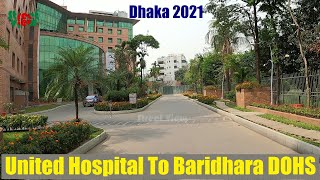 বারিধারা ডিওএইচএস ঢাকা  United Hospital Dhaka to Baridhara DOHS Dhaka 2021  Street View [upl. by Atiekal723]