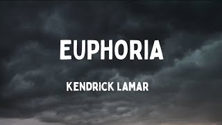 Kendrick Lamar  Euphoria Lyrics [upl. by Navonoj106]