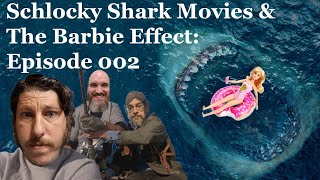 Schlocky Shark Movies amp The Barbie Effect Episode 002 [upl. by Eladnar]