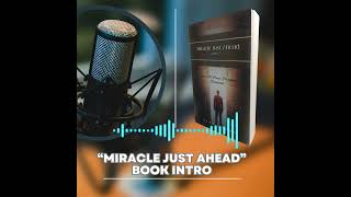 MIRACLE JUST AHEAD BOOK INTRO [upl. by Norina]