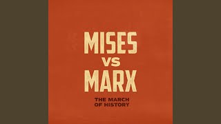 Mises vs Marx The March of History [upl. by Leandra873]