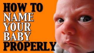 How to Name Your Baby Properly [upl. by Gabby]