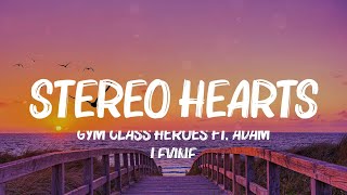 Gym Class Heroes  Stereo Hearts Lyrics  Taylor Swift Rihanna Ed Sheeran Mix [upl. by Debora]