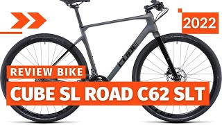 Cube Sl Road C62 Slt 2022  Bike For Every Season [upl. by Naeruat]