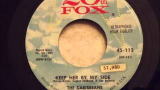 Caribbeans  Keep Her By My Side  Nice Rare Doo Wop Ballad [upl. by Arualana]