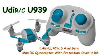 UDIrc U939 24GHz 4Ch 6 Axis Gyro Mini RC Quadcopter with Protection cover RTF [upl. by Ettenav]