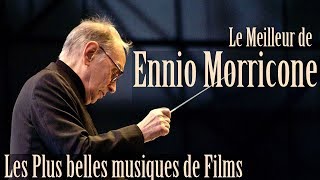 Le Meilleur de Ennio Morricone  Les Plus Belles Musiques de Films  High Quality Audio [upl. by Fabiolas623]