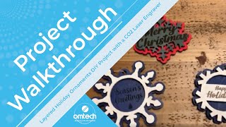 Layered Holiday Ornaments DIY Project with a CO2 Laser Engraver  DIY Project Walkthrough  OMTech [upl. by Haliak]