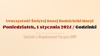 Godzinki  1 stycznia 2024  Świętej Bożej Rodzicielki Maryi [upl. by Melantha]