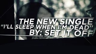 Set It Off  I’ll Sleep When I’m Dead Lyric Video [upl. by Anirehc]