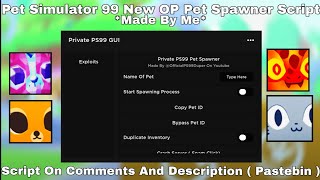 Pet Simulator 99 New OP Pet Spawner Script Made By MeWorking All Executor New Update 2024 Pastebin [upl. by Aimit]