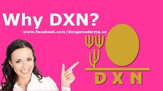 DXN USA  Why DXN [upl. by Yanad872]