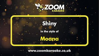 Moana  Shiny  Karaoke Version from Zoom Karaoke [upl. by Hudson993]