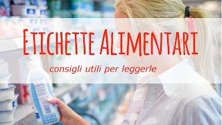 Consigli per leggere le etichette alimentari [upl. by Grover]