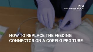 How to replace the feeding connector on a Corflo PEG Tube [upl. by Tebzil]