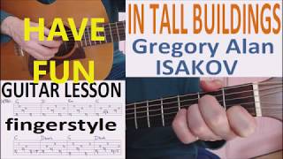 IN TALL BUILDINGS  Gregory Alan ISAKOV fingerstyle GUITAR LESSON [upl. by Broome]