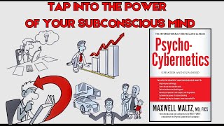 How to Use Your Mind to get what you want with The PsychoCybernetics by Dr Maxwell Maltz [upl. by Ttenna]