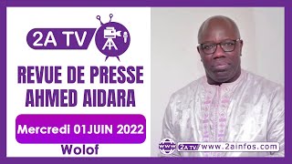 Revue de presse Ahmed Aidara du Mercredi 01 Juin 2022 [upl. by Chaunce]