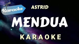 Karaoke Astrid — Mendua Karaoke Version [upl. by Hardunn841]