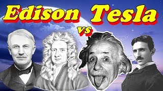 Edison vs Tesla  Einstein vs Newton [upl. by Plotkin]