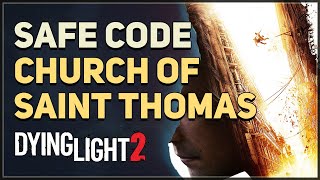 Church of Saint Thomas Safe Code Dying Light 2 [upl. by Ahsekram]