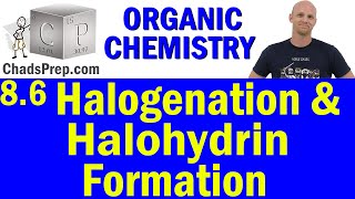 86 Halogenation of Alkenes and Halohydrin Formation  Organic Chemistry [upl. by Engedi]