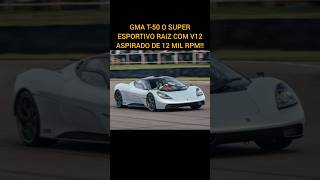 GMA T50  O SUPER ESPORTIVO RAIZ COM MOTOR V12 A 12 MIL RPM [upl. by Allicserp]