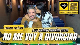 Escucho Borroso  Episodio 1  Los quiero mucho pero NO ME VOY A DIVORCIAR  Lucy y Omar Chaparro [upl. by Hanoy33]